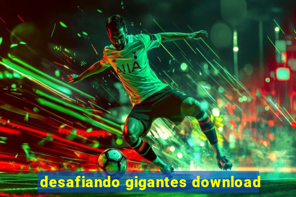 desafiando gigantes download